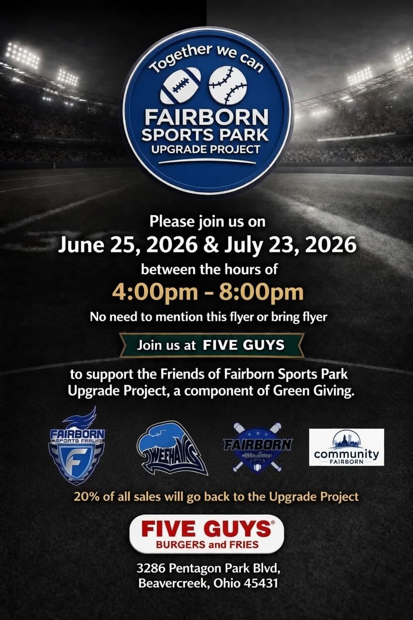 Fairborn Sports Park Upgrade Project Five Guys fundraiser flyer. Join us June 25, 2026 and July 23, 2026 between 4:00 and 8:00 PM at Five Guys, 3286 Pentagon Park Blvd, Beavercreek, Ohio 45431. 20% of all sales go back to the Upgrade Project. No need to mention or bring the flyer.